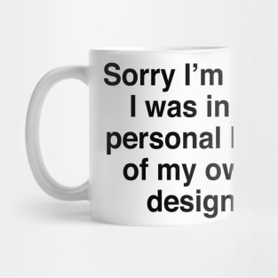 MY OWN DESIGN Mug